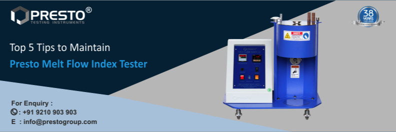 Top 5 Tips To Maintain Presto Melt Flow Index Tester